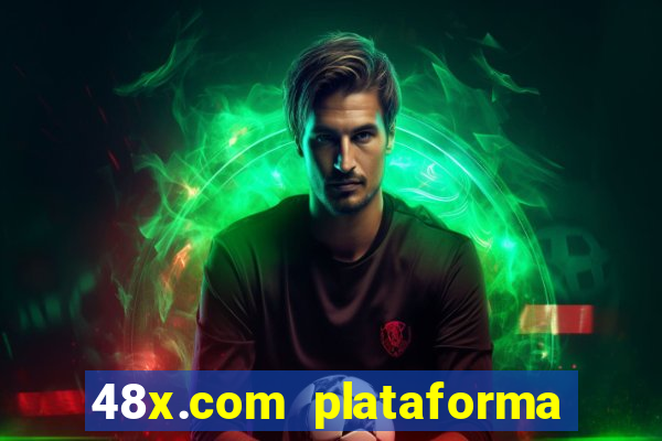 48x.com plataforma de jogos